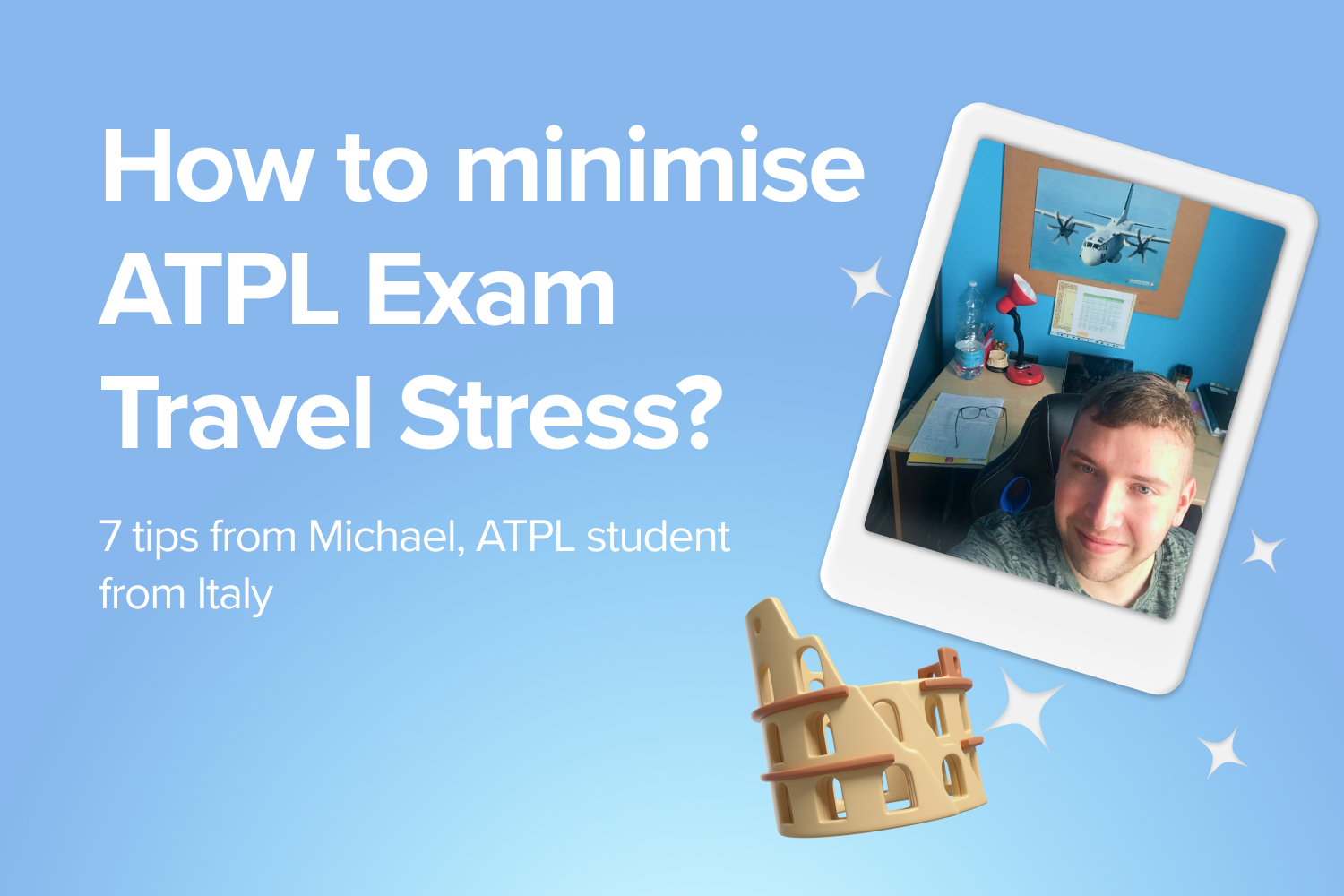 7 Stress Management Tips for Exam Travel from Michael, ATPL student from Italy