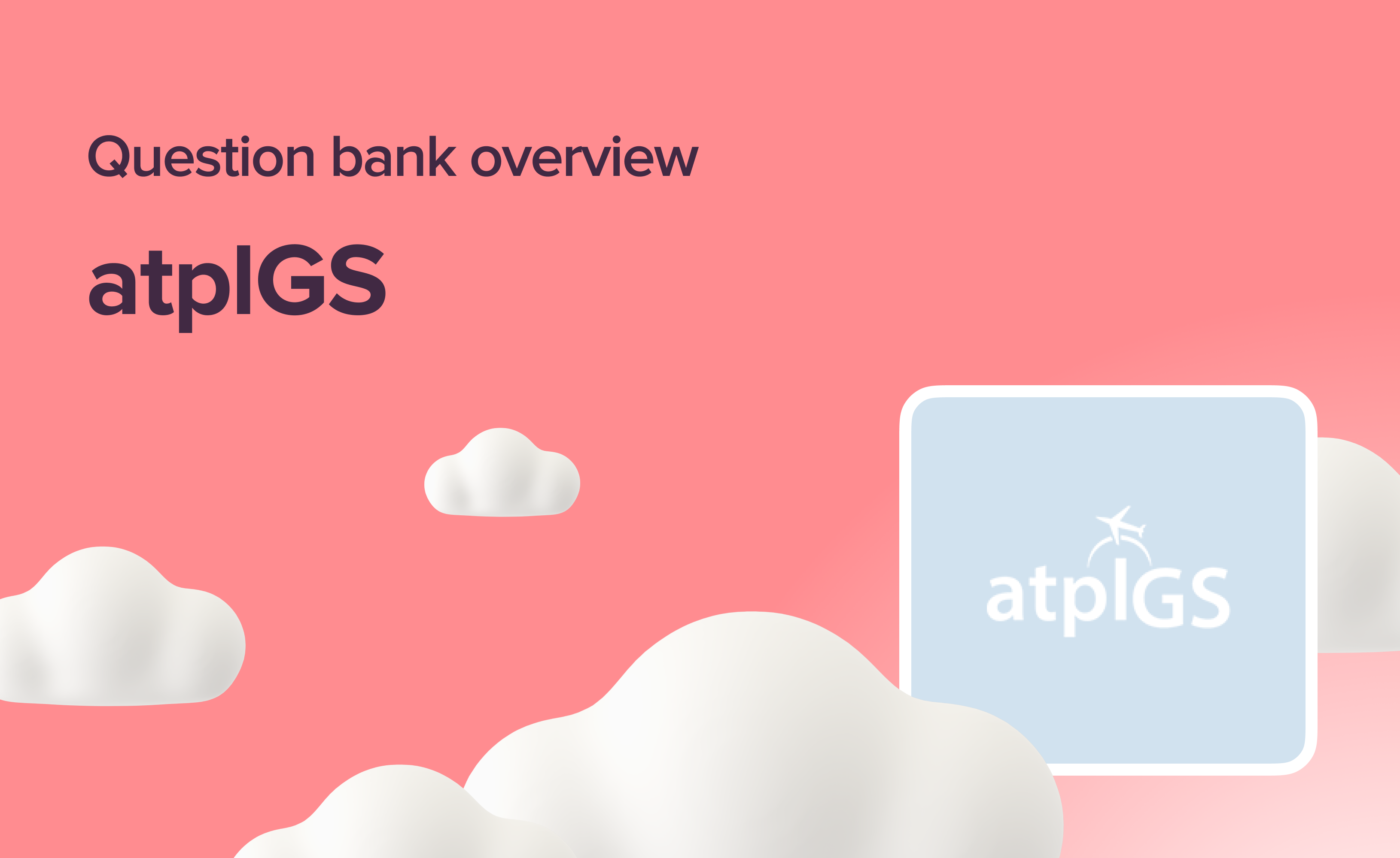 Question bank overview: atplGS